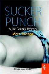 Sucker Punch: A Joe Grundy Mystery By: Marc Strange