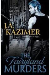 The Fairyland Murders By: J. a. Kazimer