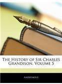 The History of Sir Charles Grandison, Volume 5 By: Anonymous