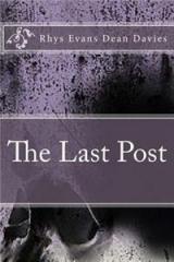 The Last Post By: Rhys Evans Dean Davies