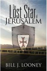 The Lost Star of Jerusalem By: Bill J. Looney
