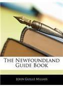 The Newfoundland Guide Book By: John Guille Millais