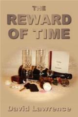 The Reward of Time By: David Lawrence, David, Lawrence