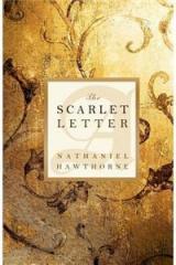 The Scarlet Letter By: Nathaniel Hawthorne