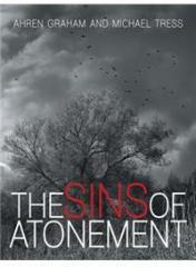 The Sins of Atonement By: Ahren Graham, Michael Tress
