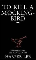 To Kill a Mockingbird By: Harper Lee