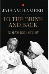 To the Brink and Back: Indias 1991 Story By: Jairam Ramesh