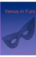 Venus in Furs By: Leopold Von Sacher Masoch