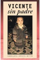 Vicente Sin Padre By: Candelaria Arrieta Bettin