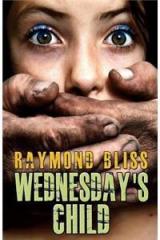 Wednesdays Child By: Raymond Bliss