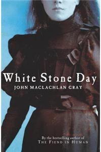 White Stone Day By: John MacLachlan Gray