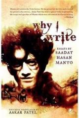 Why I Write By: Edited By Aakar Patel, Manto Saadat Hasan