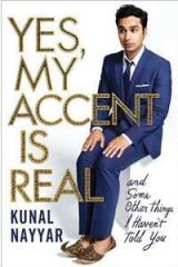 YES MY ACCENT IS REAL TR By: Kunal Nayyar