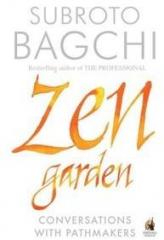 Zen Garden: Conversations with Pathmakers By: Subroto Bagchi